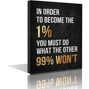 Inspirational Wall Art Framed Canvas 12 x 16 in (IN ORDER TO BECOME THE 1%)